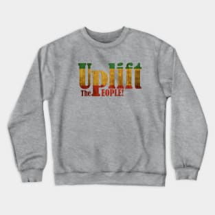 Uplift The People! (Rasta Colors) Crewneck Sweatshirt